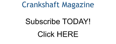 Crankshaft Magazine Subscribe TODAY! Click HERE